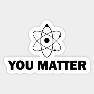 Science - You Matter Sticker